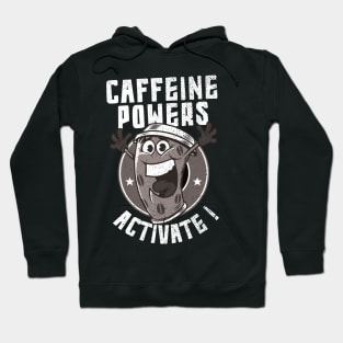 caffeine powers activate Hoodie